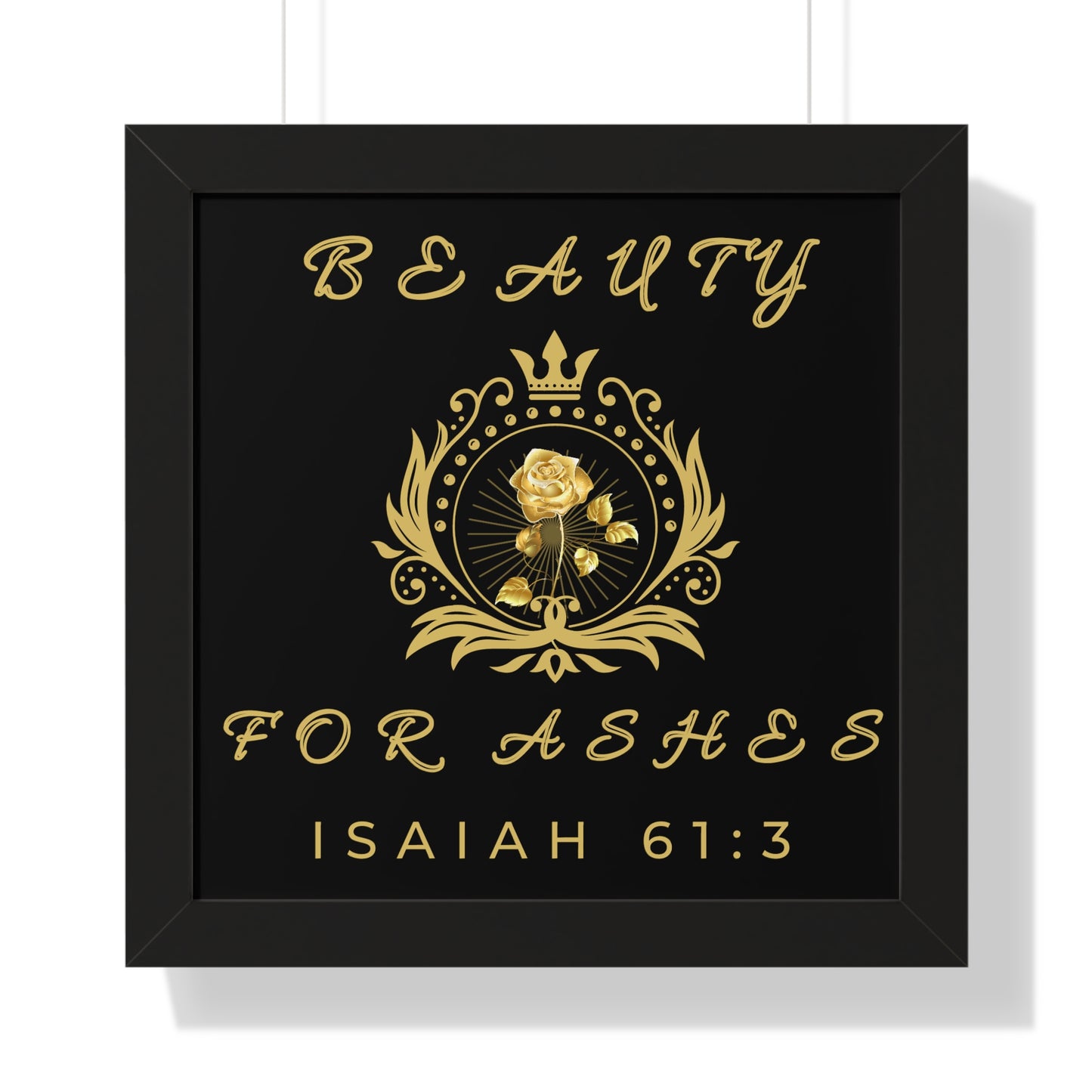 "Beauty for Ashes" Series: Isaiah 61:3 Framed Horizontal Poster